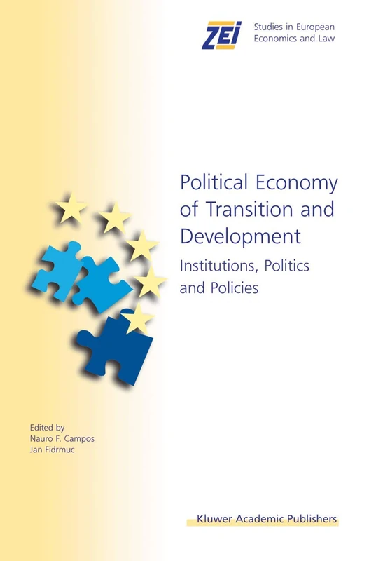Political Economy of Transition and Development: Institutions, Politics and Policies: 5 (ZEI Studies in European Economics and Law, 5)