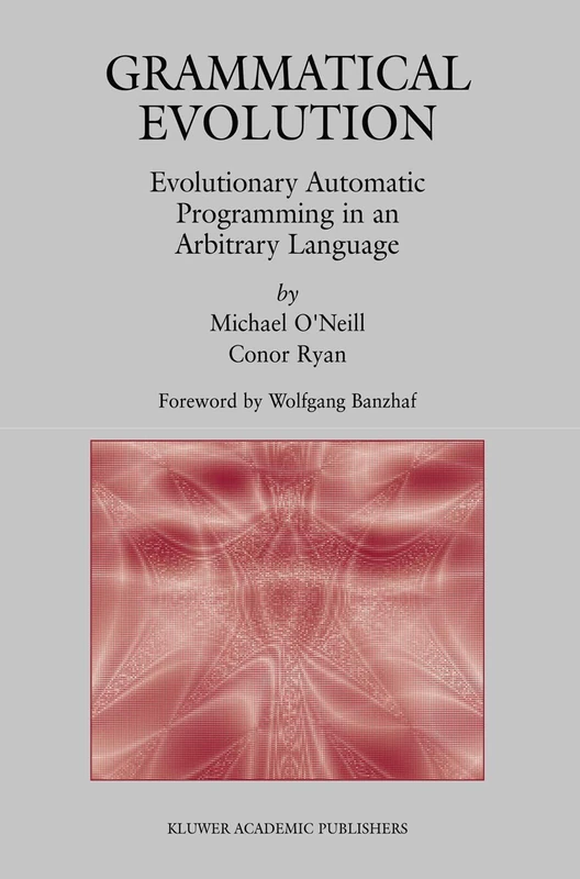 Grammatical Evolution: Evolutionary Automatic Programming in an Arbitrary Language: 4 (Genetic Programming, 4)