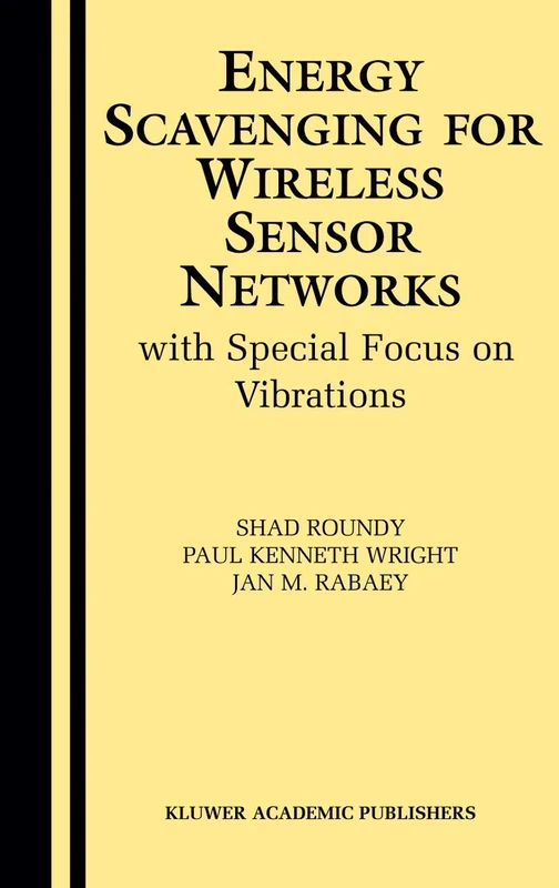 Energy Scavenging for Wireless Sensor Networks: with Special Focus on Vibrations