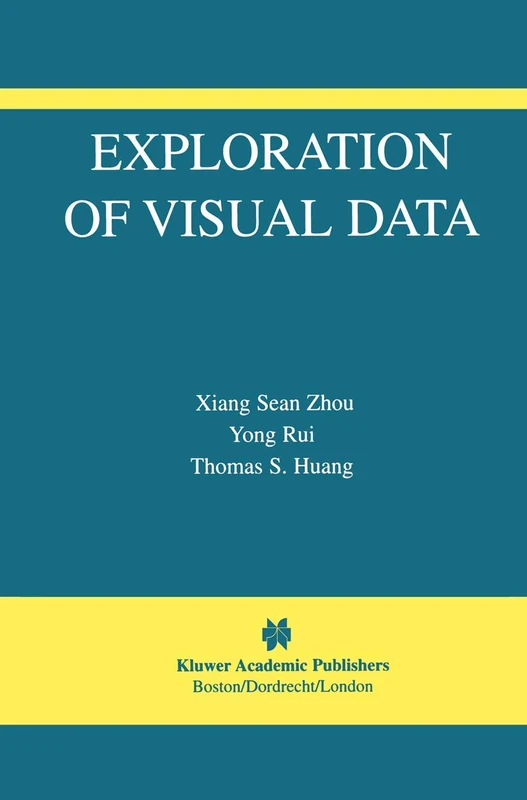 Exploration of Visual Data: 7 (The International Series in Video Computing, 7)