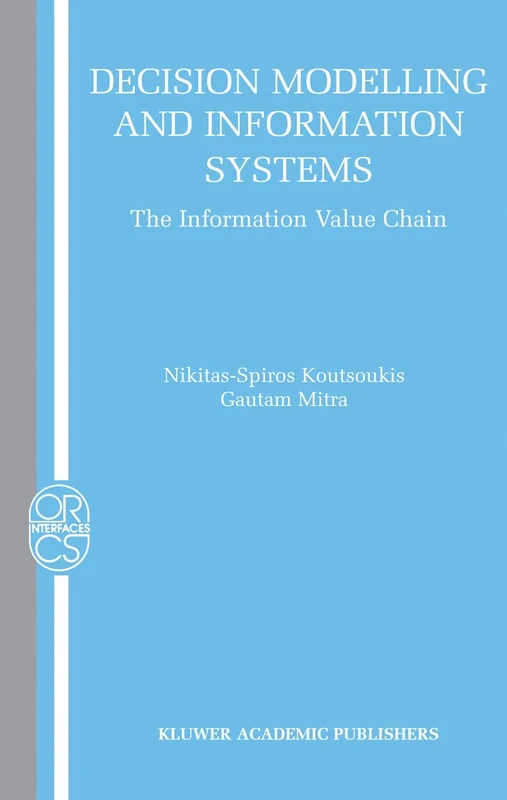 Decision Modelling and Information Systems: The Information Value Chain: 26 (Operations Research/Computer Science Interfaces Series, 26) - Image 1