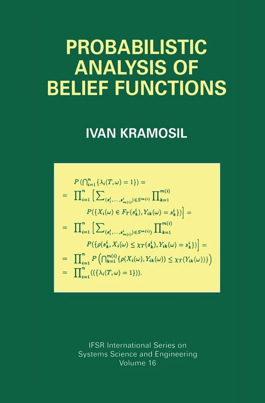 Probabilistic Analysis of Belief Functions: 16 (IFSR International Series in Systems Science and Systems Engineering, 16)