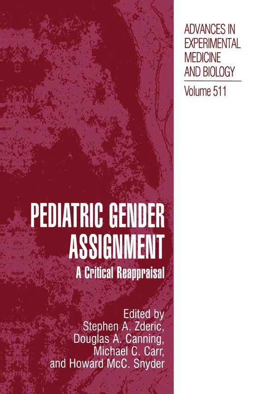 Pediatric Gender Assignment: A Critical Reappraisal: 511 (Advances in Experimental Medicine and Biology, 511)