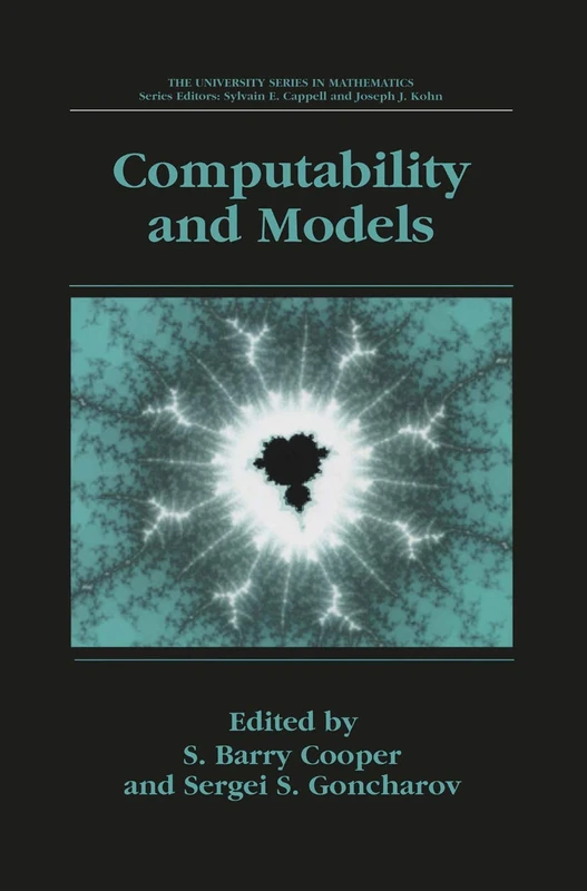 Computability and Models: Perspectives East and West (University Series in Mathematics)