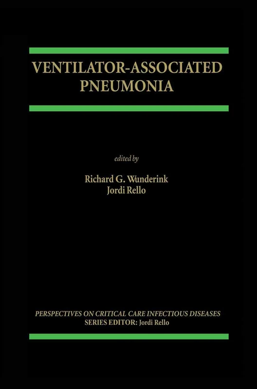 Ventilator-Associated Pneumonia: 4 (Perspectives on Critical Care Infectious Diseases, 4)