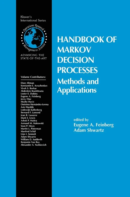 Handbook of Markov Decision Processes: Methods and Applications: 40 (International Series in Operations Research & Management Science, 40)