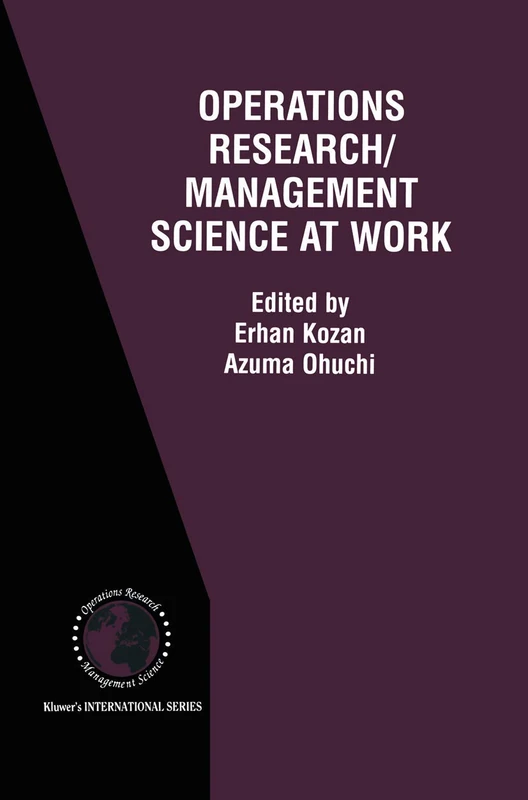 Operations Research/Management Science at Work: 43 (International Series in Operations Research & Management Science, 43)