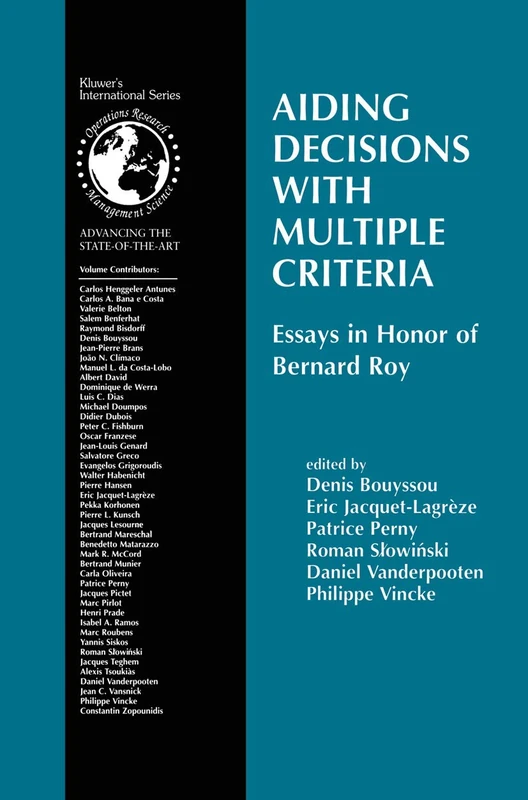 Aiding Decisions with Multiple Criteria: Essays in Honor of Bernard Roy: 44 (International Series in Operations Research & Management Science, 44)