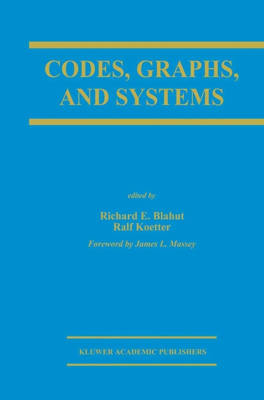Codes, Graphs, and Systems: A Celebration of the Life and Career of G. David Forney, Jr. on the Occasion of his Sixtieth Birthday: 670 (The Springer ... in Engineering and Computer Science, 670)