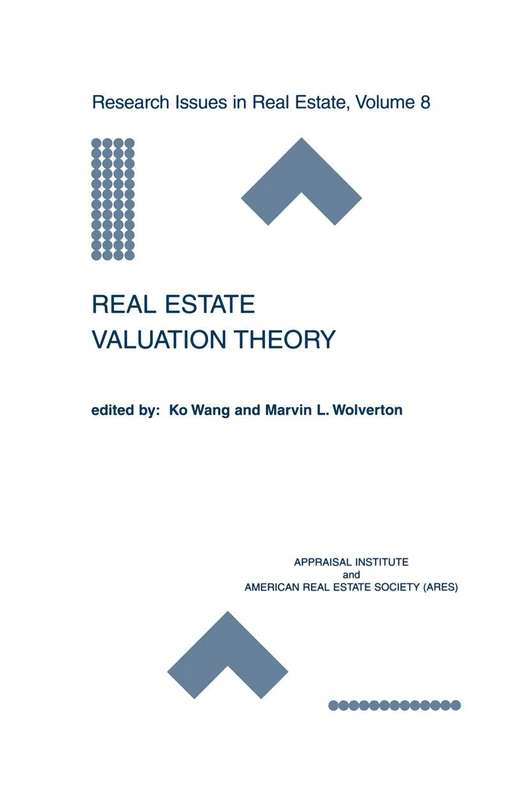 Real Estate Valuation Theory: 8 (Research Issues in Real Estate, 8)