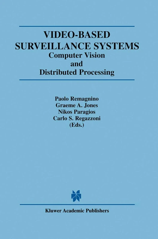 Video-Based Surveillance Systems: Computer Vision and Distributed Processing