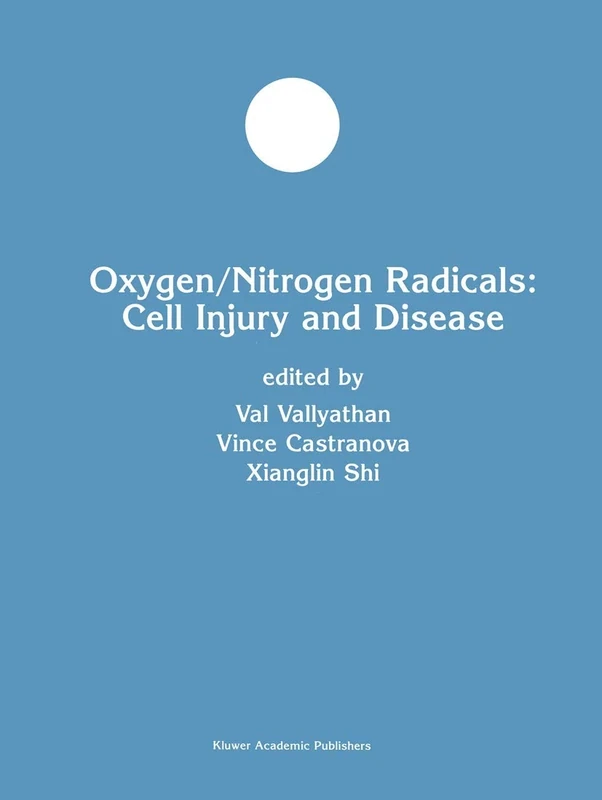 Oxygen/Nitrogen Radicals: Cell Injury and Disease: 37 (Developments in Molecular and Cellular Biochemistry, 37)