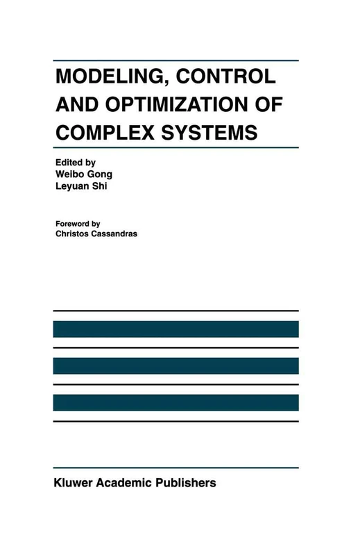 Modeling, Control and Optimization of Complex Systems: In Honor of Professor Yu-Chi Ho: 14 (The International Series on Discrete Event Dynamic Systems, 14)