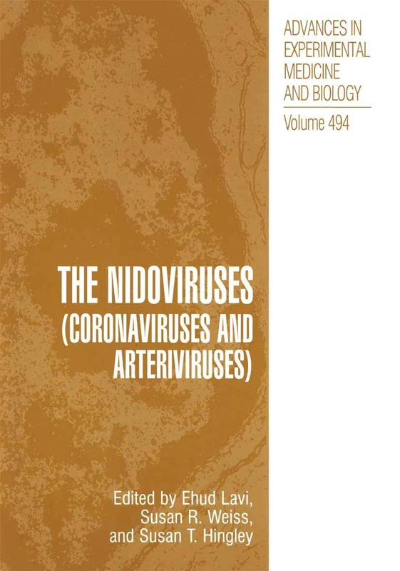 The Nidoviruses: (Coronaviruses and Arteriviruses): 494 (Advances in Experimental Medicine and Biology, 494)