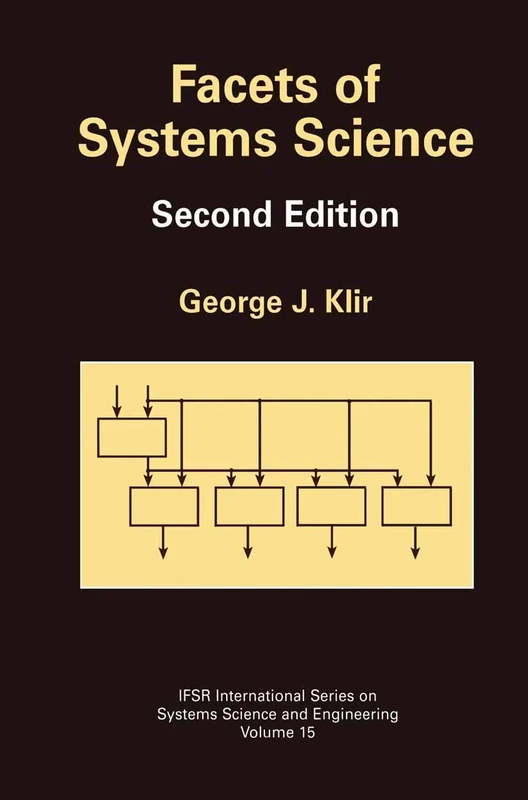 Facets of Systems Science: 15 (IFSR International Series in Systems Science and Systems Engineering, 15)