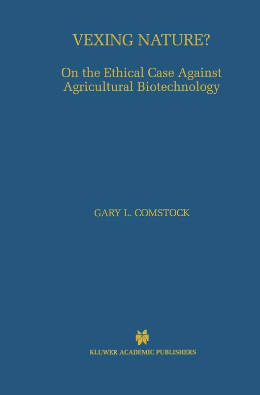 Vexing Nature?: On the Ethical Case Against Agricultural Biotechnology - Image 1