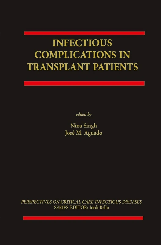 Infectious Complications in Transplant Recipients: 1 (Perspectives on Critical Care Infectious Diseases, 1)