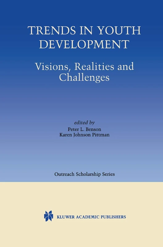 Trends in Youth Development: Visions, Realities and Challenges: 6 (International Series in Outreach Scholarship, 6)