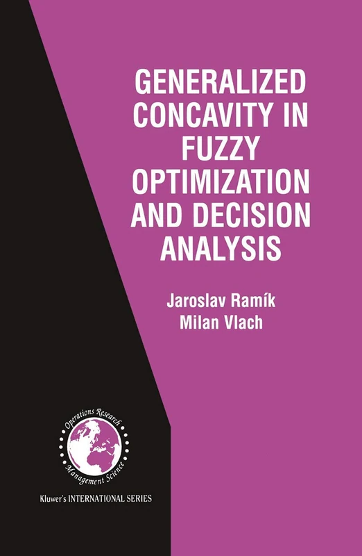 Generalized Concavity in Fuzzy Optimization and Decision Analysis: 41 (International Series in Operations Research & Management Science, 41) - Image 1