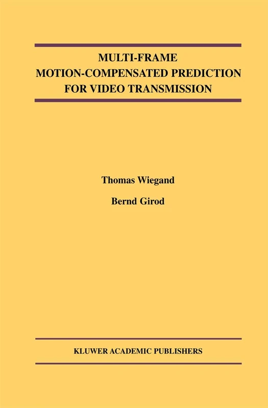 Multi-Frame Motion-Compensated Prediction for Video Transmission: 636 (The Springer International Series in Engineering and Computer Science, 636)