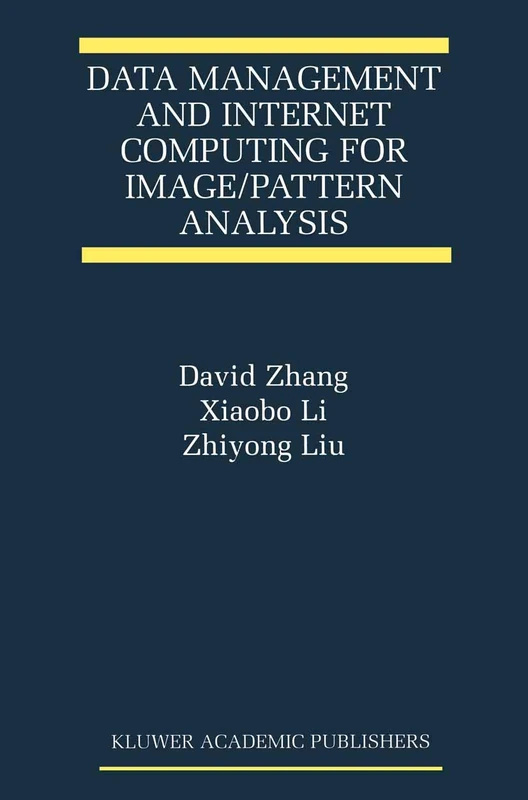 Data Management and Internet Computing for Image/Pattern Analysis: 11 (The International Series on Asian Studies in Computer and Information Science, 11)
