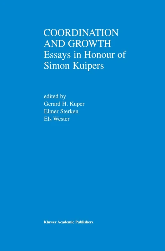 Coordination and Growth: Essays in Honour of Simon K. Kuipers - Image 1