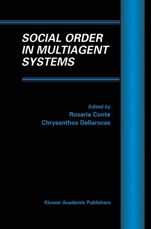 Social Order in Multiagent Systems: 2 (Multiagent Systems, Artificial Societies, and Simulated Organizations, 2)
