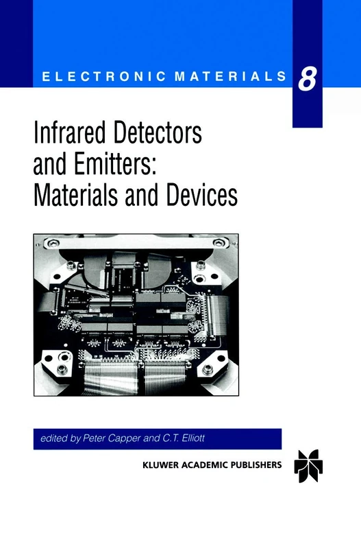Infrared Detectors and Emitters: Materials and Devices: 8 (Electronic Materials Series, 8)