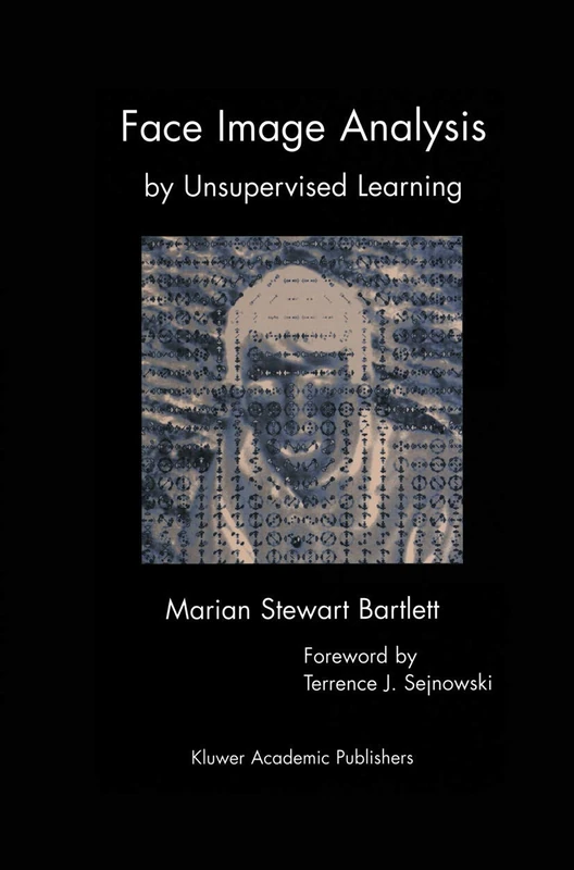 Face Image Analysis by Unsupervised Learning: 612 (The Springer International Series in Engineering and Computer Science, 612)