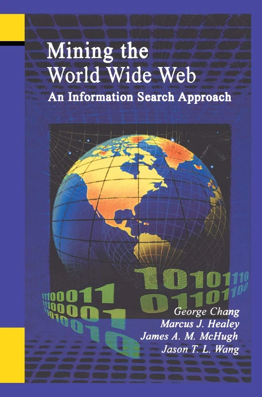 Mining the World Wide Web: An Information Search Approach: 10 (The Information Retrieval Series, 10)