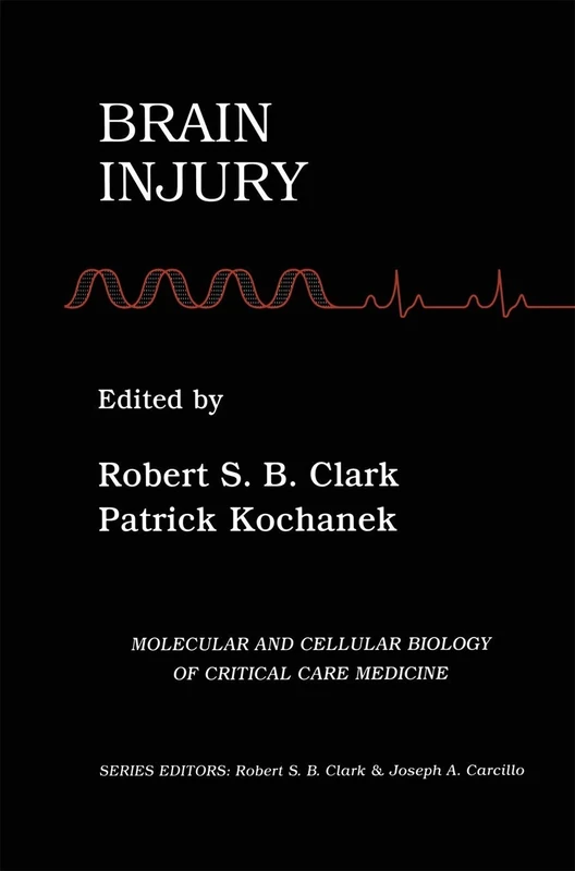 Brain Injury: 2 (Molecular & Cellular Biology of Critical Care Medicine, 2)