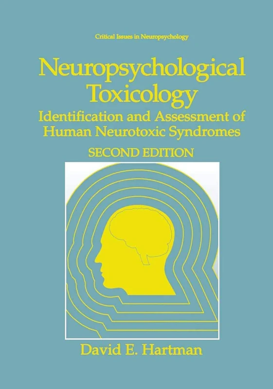 Neuropsychological Toxicology: Identification and Assessment of Human Neurotoxic Syndromes (Critical Issues in Neuropsychology)
