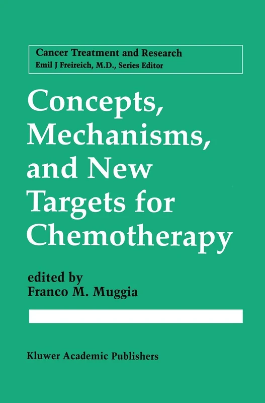 Concepts, Mechanisms, and New Targets for Chemotherapy: 78 (Cancer Treatment and Research, 78)