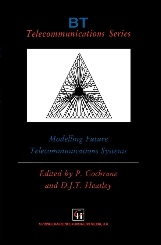 Springer Modelling Future Telecommunications Systems, Vol 7