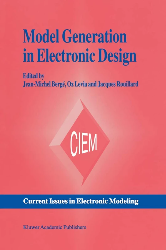 Model Generation in Electronic Design: 1 (Current Issues in Electronic Modeling, 1)