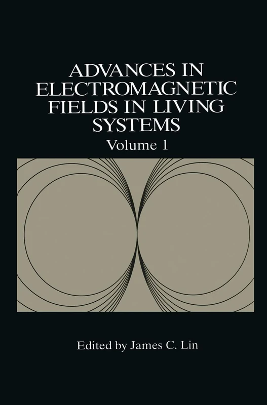 Advances in Electromagnetic Fields in Living Systems: 1