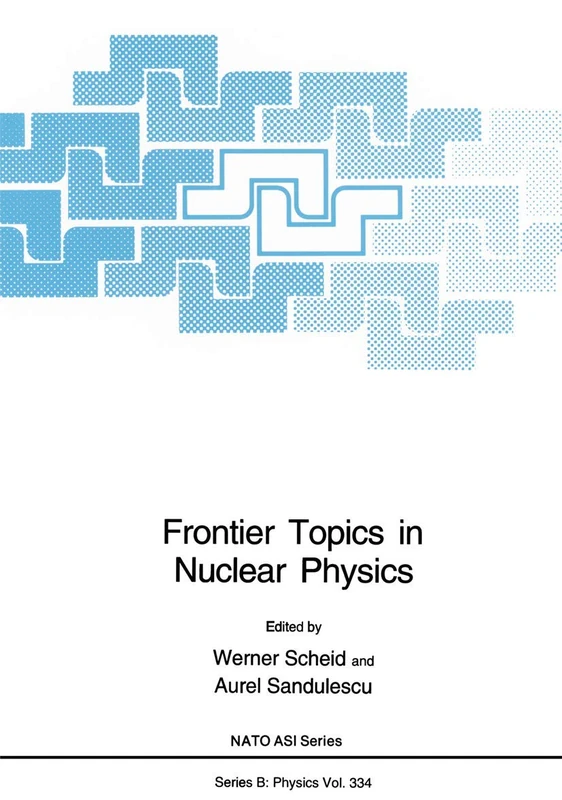 Frontier Topics in Nuclear Physics: 334 (NATO Science Series B:, 334)
