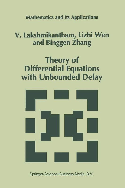 Theory of Differential Equations with Unbounded Delay: 298 (Mathematics and Its Applications, 298)