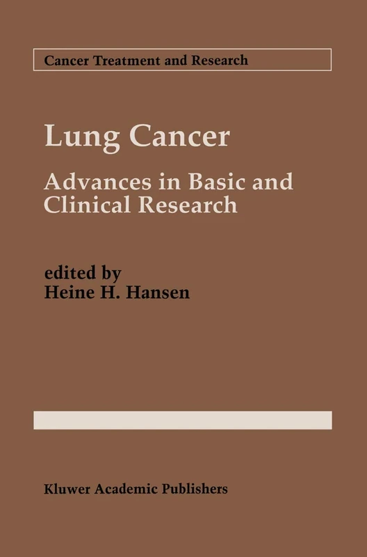 Lung Cancer: Advances in Basic and Clinical Research: 72 (Cancer Treatment and Research, 72)