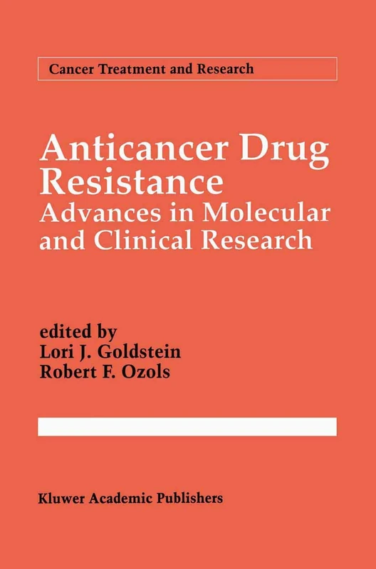Anticancer Drug Resistance: Advances in Molecular and Clinical Research: 73 (Cancer Treatment and Research, 73)
