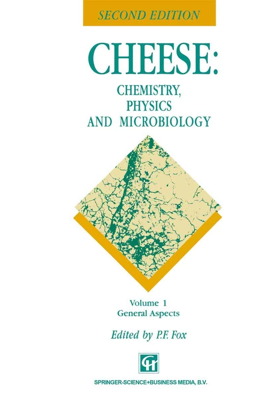 Cheese: Chemistry, Physics and Microbiology: Volume 1 General Aspects