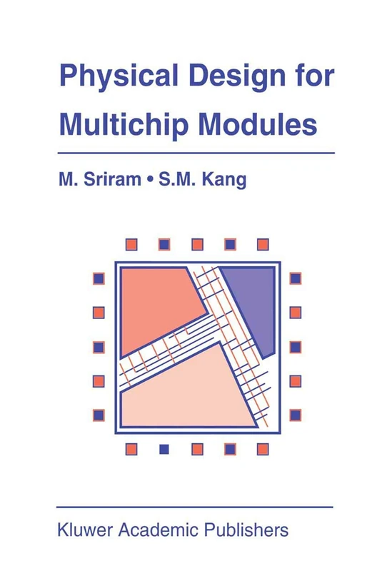 Physical Design for Multichip Modules: 267 (The Springer International Series in Engineering and Computer Science, 267)