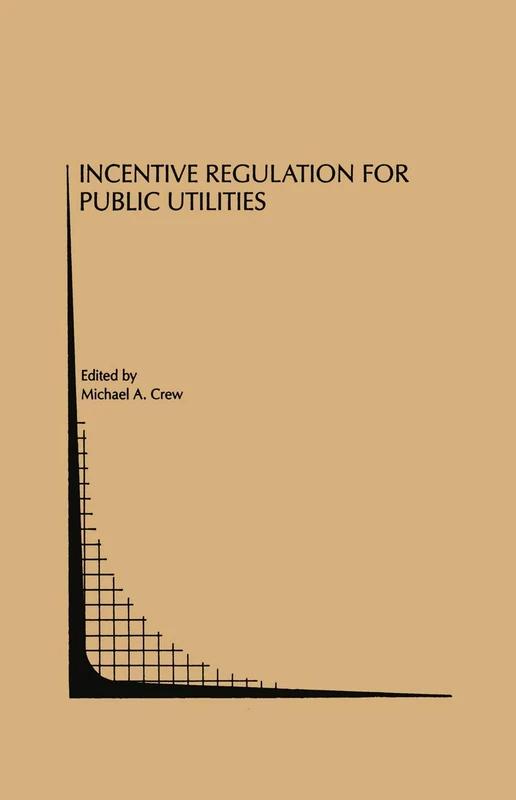 Incentive Regulation for Public Utilities: 18 (Topics in Regulatory Economics and Policy, 18)