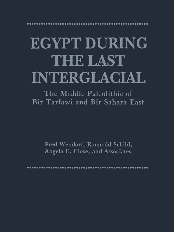 Egypt During the Last Interglacial: The Middle Paleolithic of Bir Tarfawi and Bir Sahara East