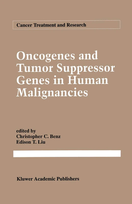 Oncogenes and Tumor Suppressor Genes in Human Malignancies: 63 (Cancer Treatment and Research, 63)