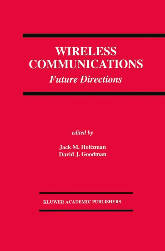 Wireless Communications: Future Directions: 217 (The Springer International Series in Engineering and Computer Science, 217)