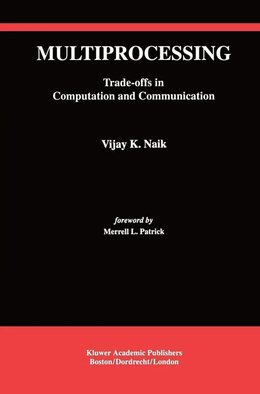Multiprocessing: Trade-Offs in Computation and Communication: 236 (The Springer International Series in Engineering and Computer Science, 236)