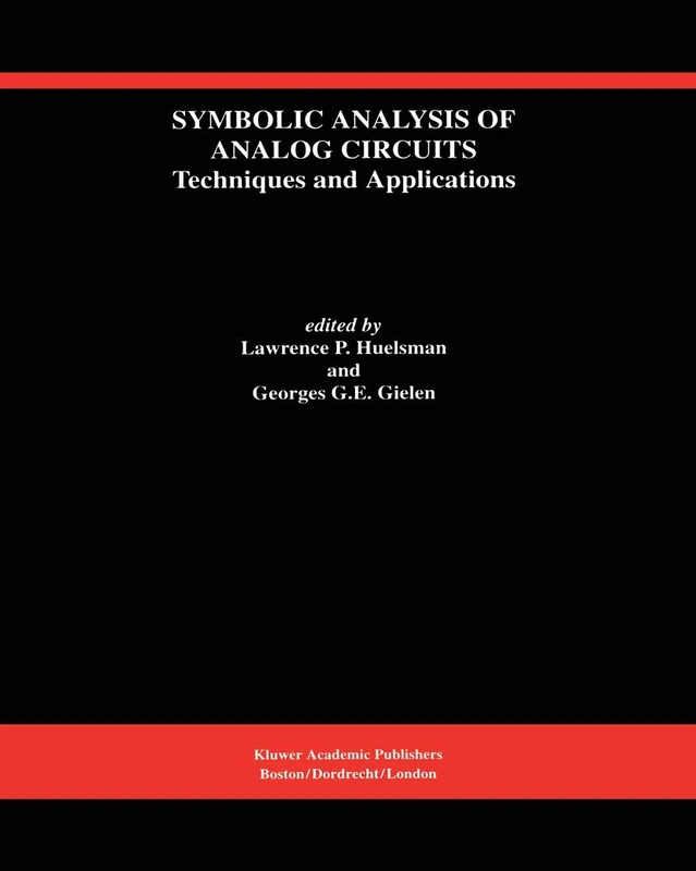 Symbolic Analysis of Analog Circuits: Techniques and Applications: A Special Issue of Analog Integrated Circuits and Signal Processing: 219 (The ... in Engineering and Computer Science, 219)