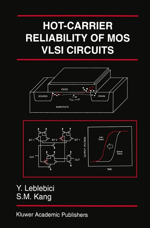 Hot-Carrier Reliability of MOS VLSI Circuits: 227 (The Springer International Series in Engineering and Computer Science, 227)