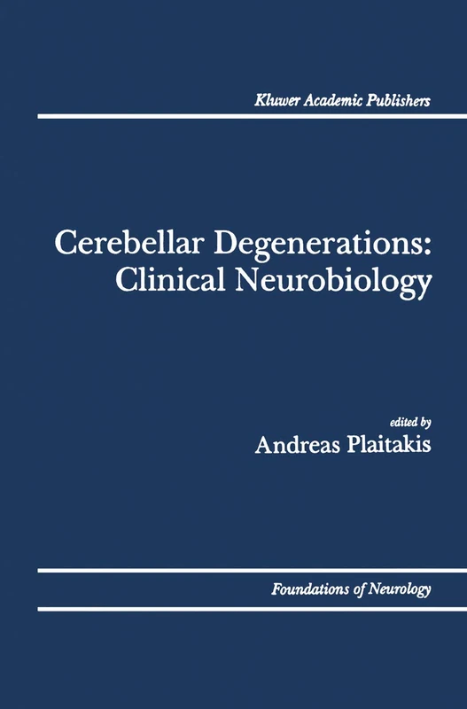 Cerebellar Degenerations: Clinical Neurobiology: 2 (Foundations of Neurology)